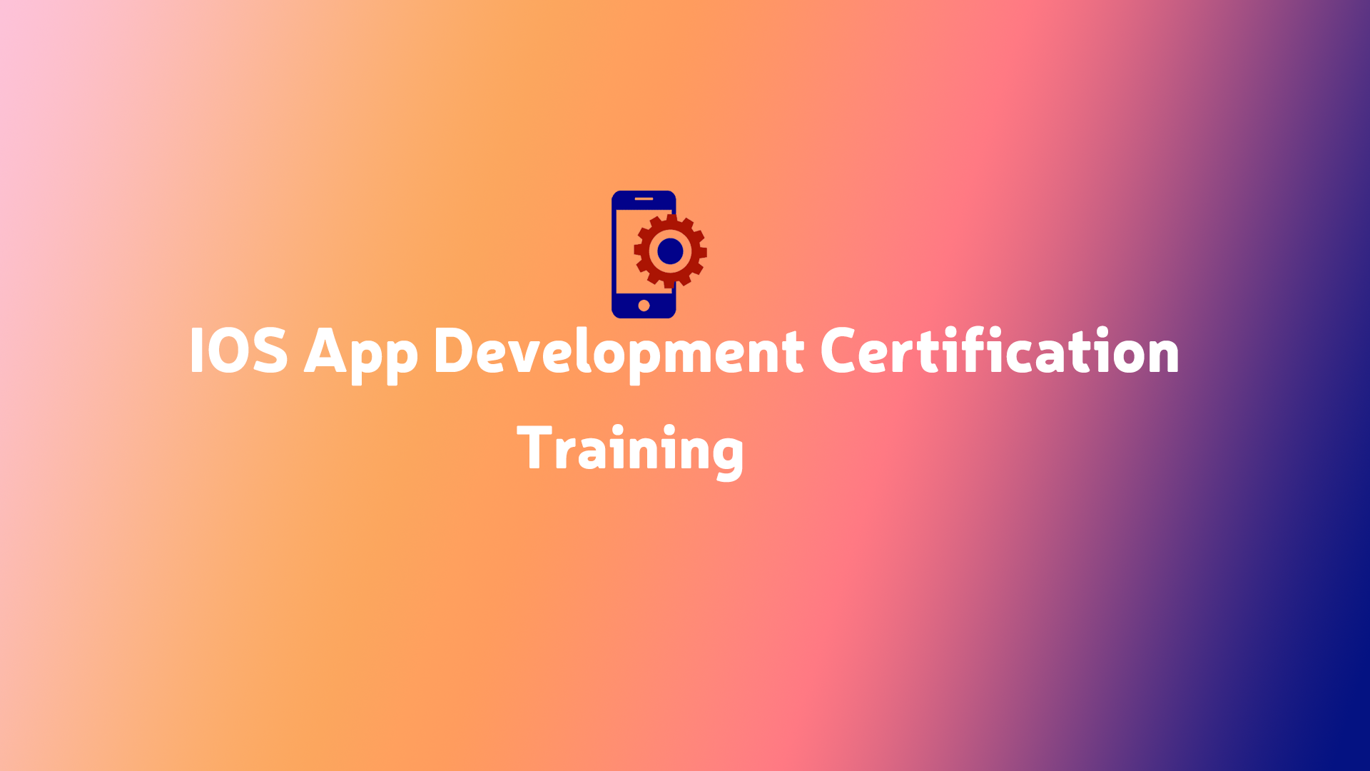 iOS App Development Certification Training